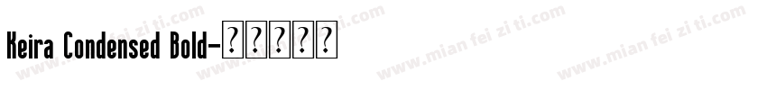 Keira Condensed Bold字体转换